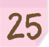 25